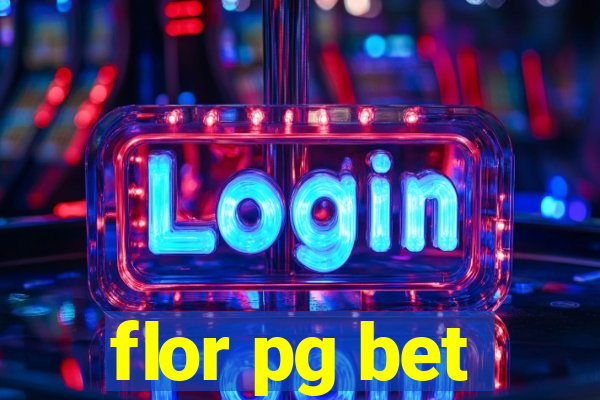 flor pg bet