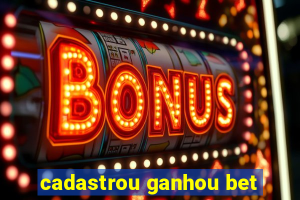 cadastrou ganhou bet