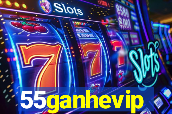55ganhevip