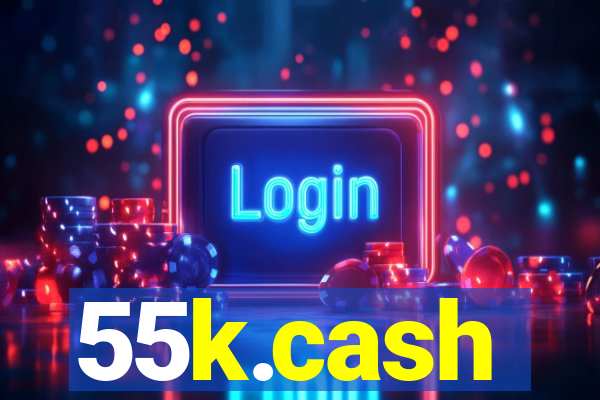 55k.cash