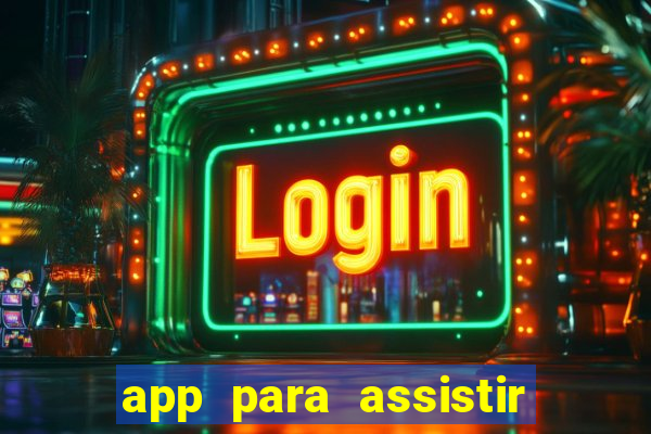 app para assistir todos os jogos de futebol