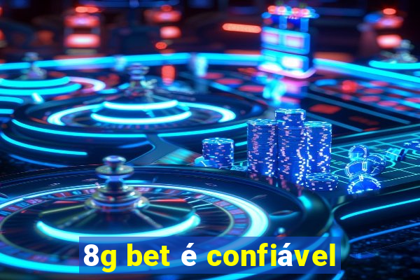 8g bet é confiável