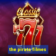 the pirata filmes