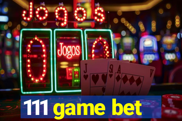 111 game bet