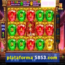 plataforma 5853.com