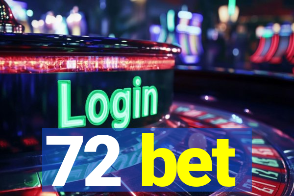 72 bet