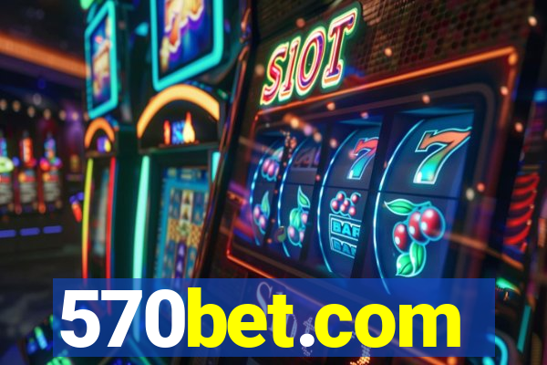 570bet.com