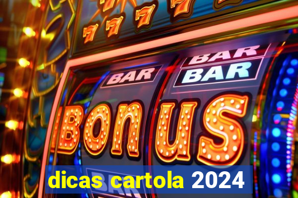dicas cartola 2024
