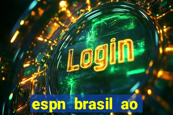 espn brasil ao vivo grátis