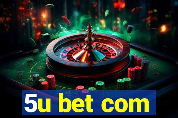 5u bet com