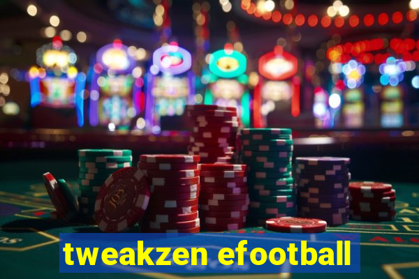 tweakzen efootball