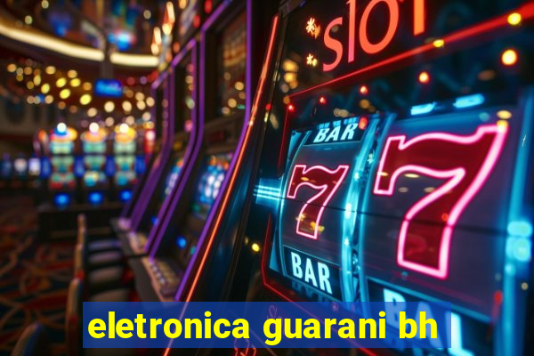 eletronica guarani bh