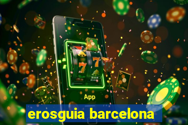 erosguia barcelona