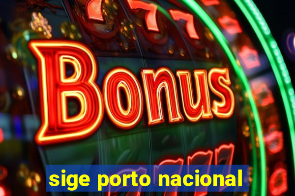 sige porto nacional