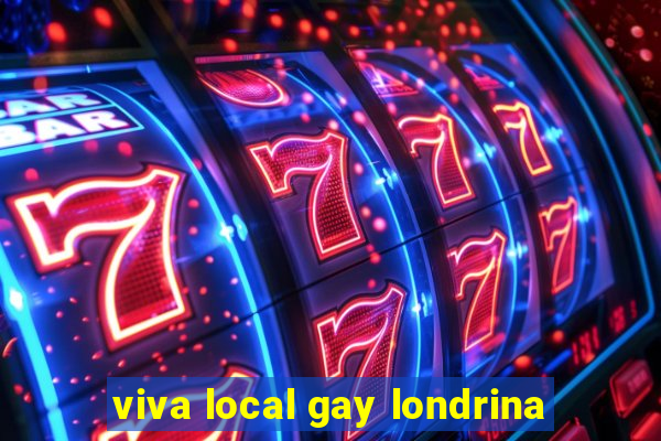 viva local gay londrina