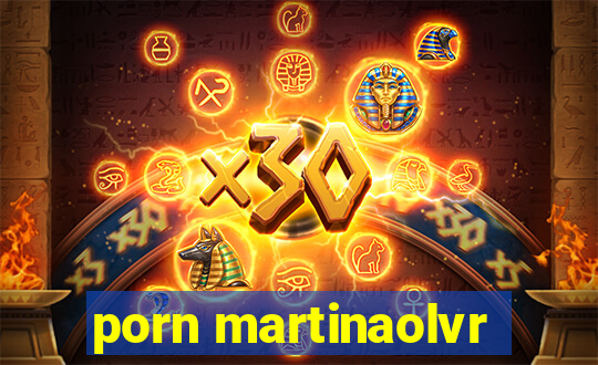 porn martinaolvr