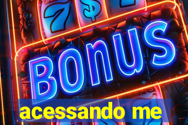 acessando me