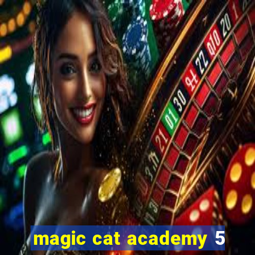 magic cat academy 5