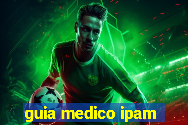 guia medico ipam