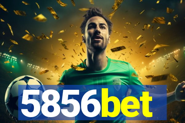 5856bet