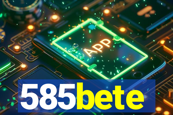 585bete