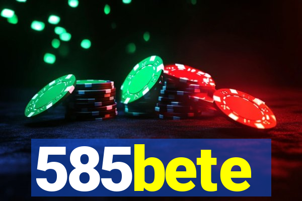 585bete