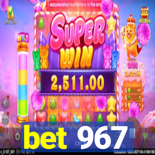 bet 967