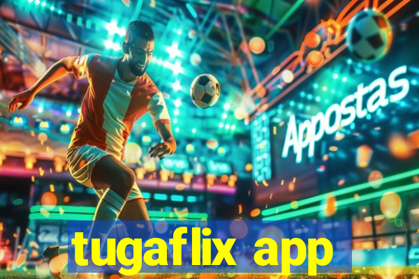 tugaflix app