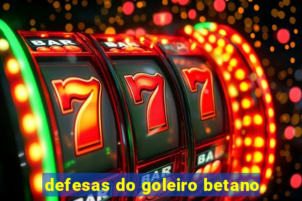 defesas do goleiro betano