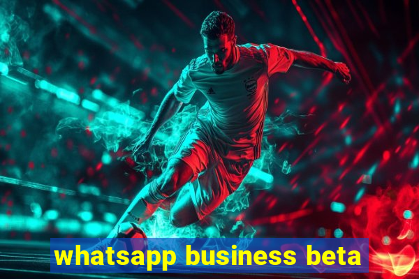 whatsapp business beta