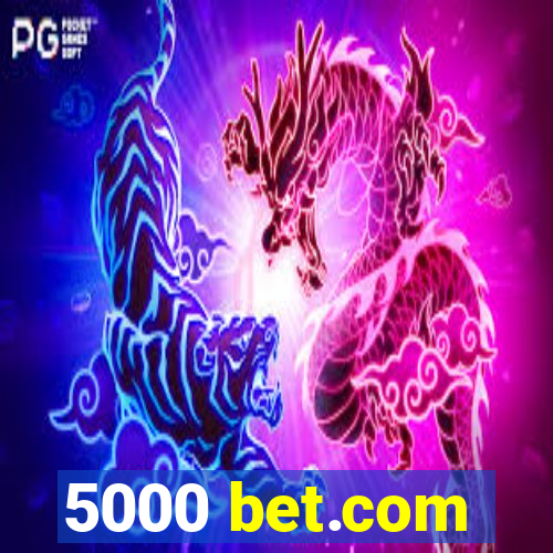 5000 bet.com