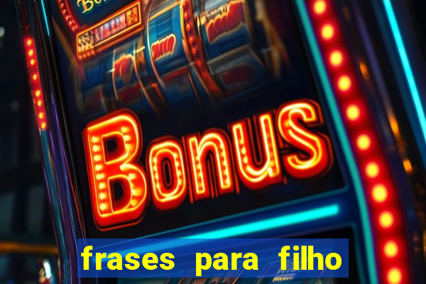 frases para filho jogador de futebol