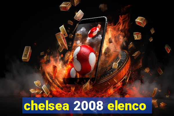 chelsea 2008 elenco