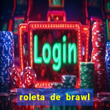 roleta de brawl stars 2024