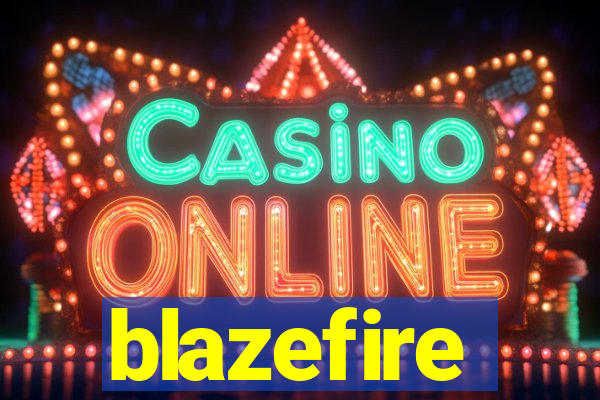 blazefire