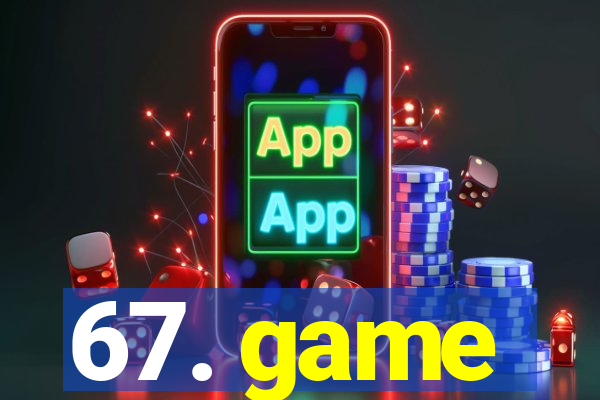 67. game