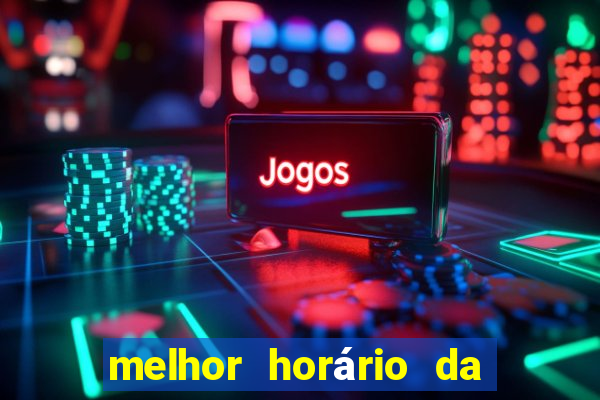 melhor horário da madrugada para jogar fortune tiger