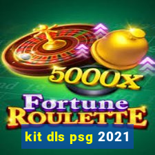 kit dls psg 2021