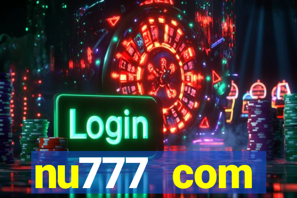 nu777 com plataforma de jogos
