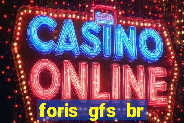 foris gfs br instituicao de pagamento ltda
