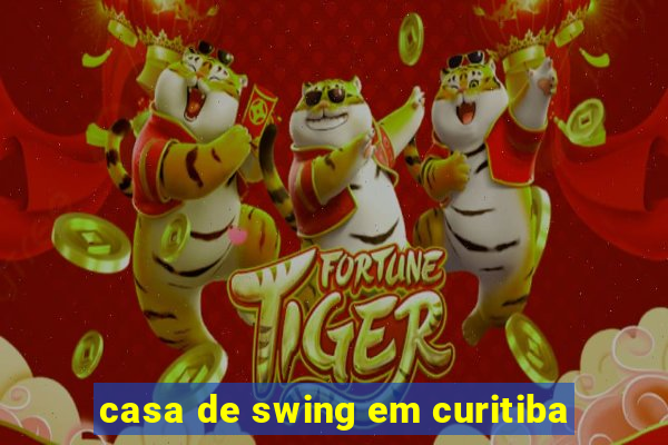 casa de swing em curitiba