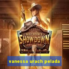 vanessa urach pelada