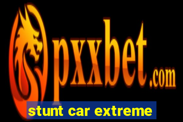 stunt car extreme