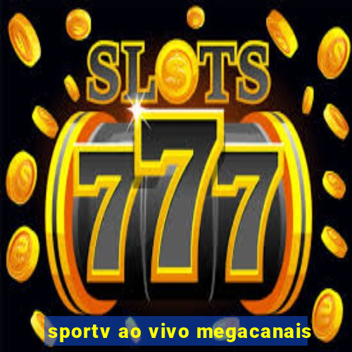sportv ao vivo megacanais