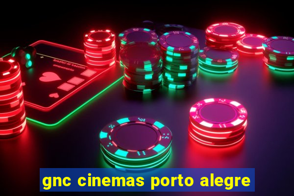 gnc cinemas porto alegre