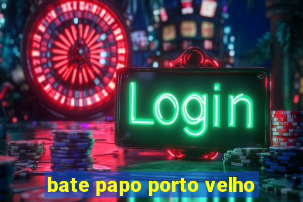 bate papo porto velho