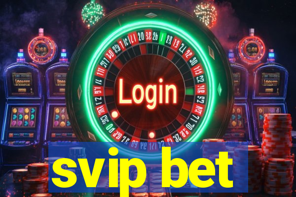 svip bet