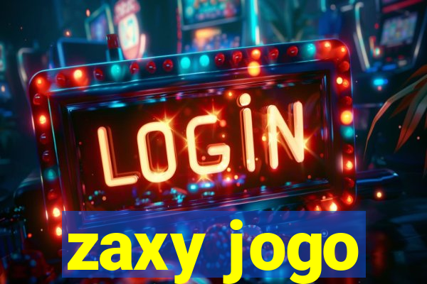 zaxy jogo