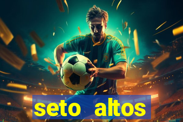 seto altos parametros significado