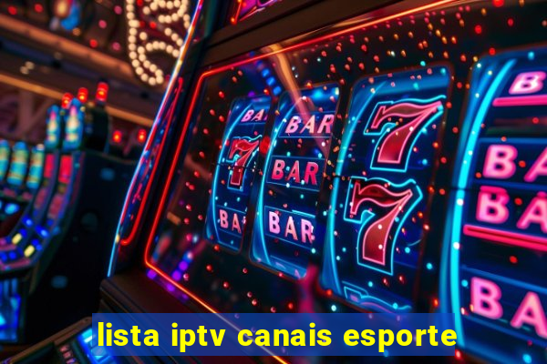 lista iptv canais esporte